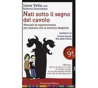 Nati sotto il segno del cavolo. Manuale di sopravvivenza per mamme che si sentono sbagliate