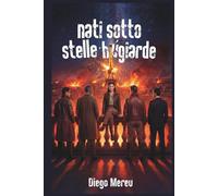 Nati sotto Stelle Bugiarde: Il Destino ci voleva in ginocchio. Restammo in piedi. A ridere.