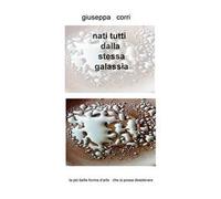 Nati tutti dalla stessa galassia. La più bella forma d'arte che si possa desiderare