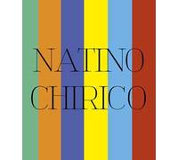 Natino Chirico. Mitologie di un eterno presente. Ediz. illustrata
