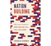 Nation Building – Perché alcuni Paesi si uniscono mentre altri si sfaldano