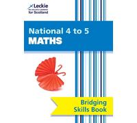 National 4 to 5 Maths Bridging Skills Book: Bridge the Transition from National 4 to National 5 Maths