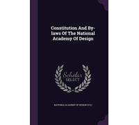 National Academy Of Design ... Constitution And By-Laws Of The Nation Book NUOVO