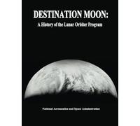 National Aeronautics and Administration Destination Moon (Tascabile)