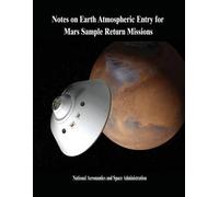 National Aeronautics Notes on Earth Atmospheric Entry for Mars Samp (Tascabile)