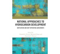 National Approaches to Hydrocarbon Development: Unitization and Unit Operating Agreements
