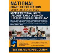 National Board Certification Exceptional Needs Specialist (Early Childhood through Young Adulthood) Exam Study Guide 2024-2025: Detailed Content ... Assessment, and Professional Practices