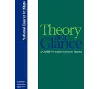 National Cancer Institute U S Department of Healt Hu Theory at a Gla (Tascabile)