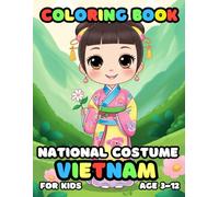 National Costume Vietnam Coloring Book for kids Age 3-12: 25 Fun and National Costume Vietnam Illustrations for boys and girls