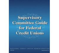 National Credit Union Adm Supervisory Committee Guide for Federal Cr (Tascabile)