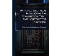 National Electrical Safety Code For Examination, Trial, And Constructive Criticism