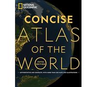 National Geographic Concise Atlas of the World, 5th Edition: Authoritative and