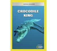 National Geographic: Crocodile King