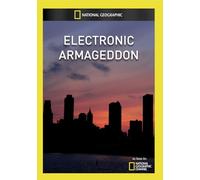 National Geographic: Electronic Armageddon