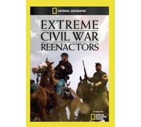 National Geographic: Extreme Civil War Reenactors