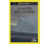 National Geographic: Glacier Meltdown