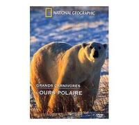 National Geographic - Grands Carnivores : L'Ours Polaire [Edizione: Francia]