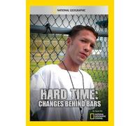 National Geographic: Hard Time - Changes Behind Bars