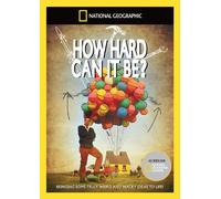 National Geographic - How Hard Can It Be? [DVD]