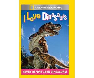 National Geographic: I Love Dinosaurs
