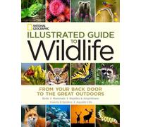 National Geographic Illustrated Guide to Wildlife (Copertina rigida)