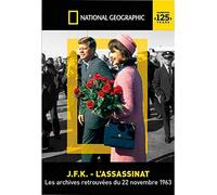 National Geographic-JFK: l'assassinat. Les Archives retrouvées du 22 Novembre 1963