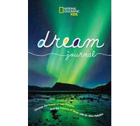 National Geographic Kid National Geographic Kids Dream Journa (Copertina rigida)