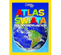 National Geographic Kids. Atlas świata dla początkujących