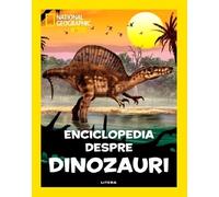 National Geographic Kids. Enciclopedia despre dinozauri - Don Lessem