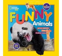 National Geographic Kids Funny Animals: CRITTER COMEDIANS, PUNNY PETS, and HILARIOUS HIJINKS