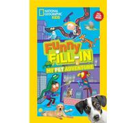 National Geographic Kids Funny Fill-in: My Pet Adventure