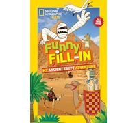 National Geographic Kids Funny Fillin: My Ancient Egypt Adventure