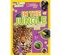 National Geographic Kids In the Jungle Sticker Activity Book: Over 1,000 Stickers!