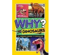 National Geographic, Kids National Geographic Kids Why? Dinosaurs (Tascabile)