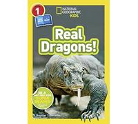 National Geographic Kids Readers: Real Dragons (L1/Co-reader) [Lingua inglese]