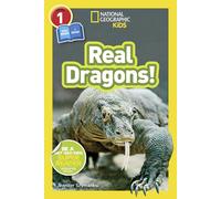National Geographic Kids Readers: Real Dragons (L1/Co-reader) [Lingua inglese]-C