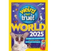 National Geographic Kids Weird But True World 2025 (Tascabile) Weird but True