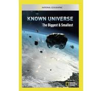National Geographic: Known Universe Biggest Smallest