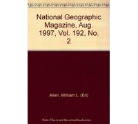 National Geographic Magazine, Aug. 1997, Vol. 192, No. 2