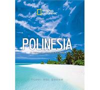 Polinesia. Le perle dell'oceano pacifico. Paesi del mondo. National Geographic