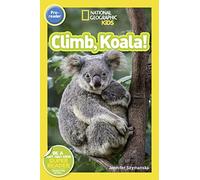 National Geographic Readers: Climb, Koala!: Pre-reader