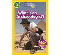 National Geographic Readers: What Is an Archaeologist? (L3)