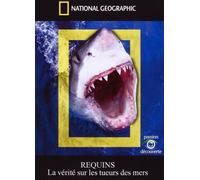 National Geographic-Requins-La vérité sur Les tueurs des Mers (DVD)