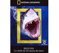 National Geographic-Requins-La vérité sur Les tueurs des Mers (DVD)
