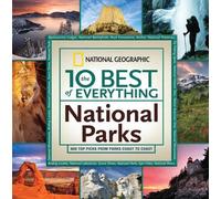 National Geographic The 10 Best of Everything National Parks (Tascabile)
