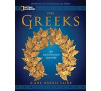 Diane Harris Cline – National Geographic The Greeks: An Illustrated History – Copertina rigida