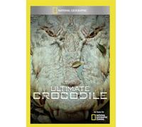 National Geographic: Ultimate Crocodile