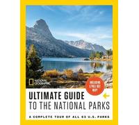 National Geographic Ultimate Guide to the National Parks: A Complete Tour of All 63 U.S. Parks