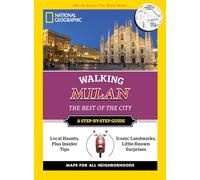 National Geographic Walking Milan: The Best of the City [Lingua inglese] [Lingua Inglese]