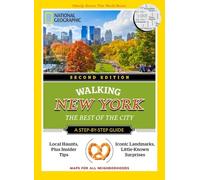 National Geographic Walking New York, 2nd Edition: The Best of the City